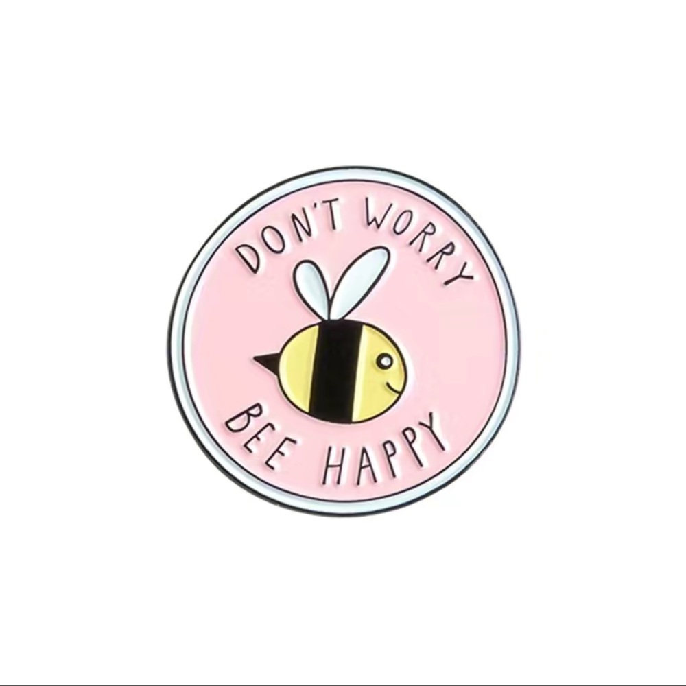 Don’t worry bee happy enamel novelty pin